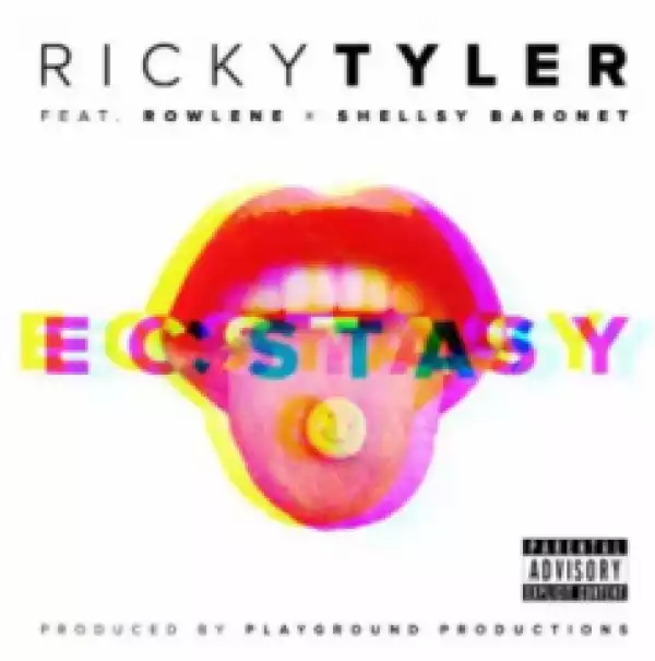 Ricky Tyler - Ecstasy Ft. Rowlene & Shellsy Baronet